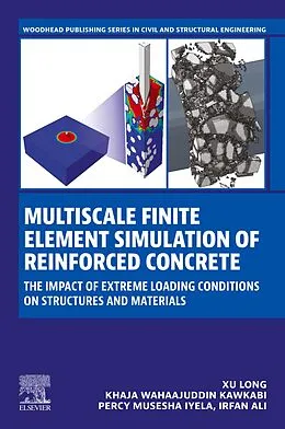 E-Book (epub) Multiscale Finite Element Simulation of Reinforced Concrete von Xu Long, Khaja Wahaajduddin Kawkabi MSc, Percy Musesha Iyela MSc
