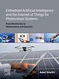 E-Book (epub) Embedded Artificial Intelligence and the Internet of Things for Photovoltaic Systems von Adel Mellit
