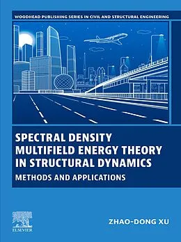 E-Book (epub) Spectral Density Multi-Field Energy Theory in Structural Dynamics von Zhao-Dong Xu