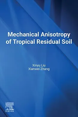 E-Book (epub) Mechanical Anisotropy of Tropical Residual Soil von Xinyu Liu, Xianwei Zhang
