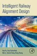 E-Book (epub) Intelligent Railway Alignment Design von Hao Pu, Paul Schonfeld, Wei Li