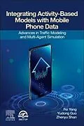 E-Book (epub) Integrating Activity-Based Models with Mobile Phone Data von Fei Yang, Yudong Guo, Zhenyu Shan BSc