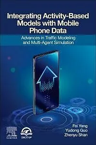 E-Book (epub) Integrating Activity-Based Models with Mobile Phone Data von Fei Yang, Yudong Guo, Zhenyu Shan BSc