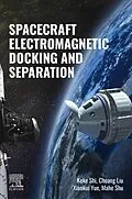 E-Book (epub) Spacecraft Electromagnetic Docking and Separation von Keke Shi, Chuang Liu, Xiaokui Yue