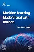 E-Book (epub) Machine Learning Made Visual with Python von Weisheng Jiang