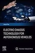 Kartonierter Einband (Kt) Electric Chassis Technology for Autonomous Vehicles von Jinyue Tian