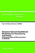 Dynamic General Equilibrium Modelling for Forecasting and Policy