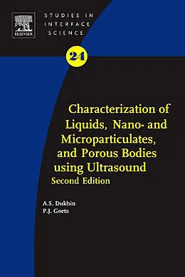 E-Book (pdf) Characterization of Liquids, Nano- and Microparticulates, and Porous Bodies using Ultrasound von Andrei S. Dukhin, Philip J. Goetz
