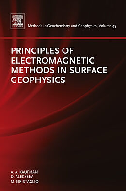E-Book (epub) Principles of Electromagnetic Methods in Surface Geophysics von Alex Kaufman, Dimitry Alekseev, Michael Oristaglio