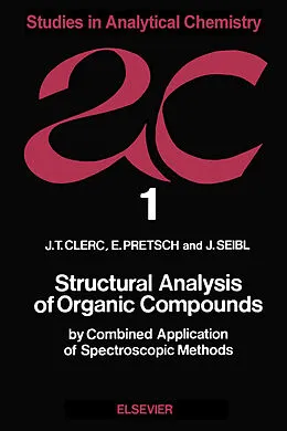 E-Book (pdf) Structural Analysis of Organic Compounds by Combined Application of Spectroscopic Methods von J. T. Clerc, E. Pretsch, J. Seibl