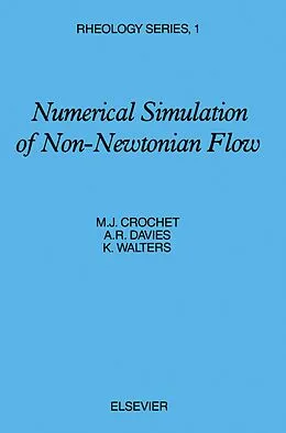 E-Book (pdf) Numerical Simulation of Non-Newtonian Flow von M. J. Crochet, A. R. Davies, K. Walters