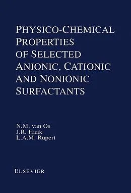 E-Book (pdf) Physico-Chemical Properties of Selected Anionic, Cationic and Nonionic Surfactants von N. M. van Os, J. R. Haak, L. A. M. Rupert