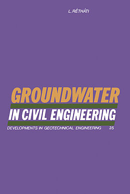 eBook (pdf) Groundwater in Civil Engineering de L. Rétháti