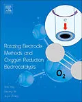 E-Book (pdf) Rotating Electrode Methods and Oxygen Reduction Electrocatalysts von Wei Xing, Geping Yin, Jiujun Zhang