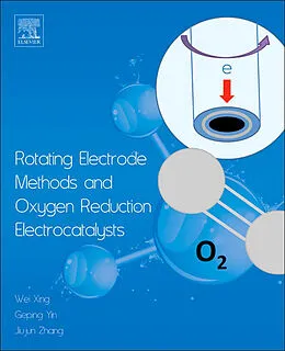 E-Book (pdf) Rotating Electrode Methods and Oxygen Reduction Electrocatalysts von Wei Xing, Geping Yin, Jiujun Zhang
