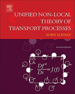 eBook (pdf) Unified Non-Local Theory of Transport Processes de Boris V. Alexeev