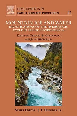 E-Book (epub) Mountain Ice and Water von John F. Shroder, Gregory B Greenwood