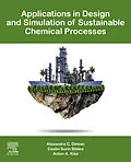 E-Book (epub) Applications in Design and Simulation of Sustainable Chemical Processes von Alexandre C. Dimian, Costin Sorin Bildea, Anton A. Kiss