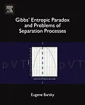 E-Book (epub) Gibbs' Entropic Paradox and Problems of Separation Processes von Eugene Barsky