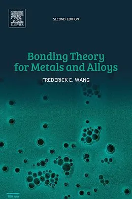 E-Book (epub) Bonding Theory for Metals and Alloys von Frederick E. Wang