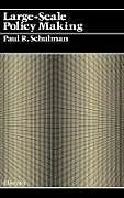 Fester Einband Large Scale Policy Making von Paul R. Schulman, Unknown