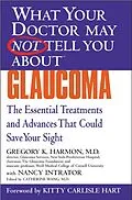 E-Book (epub) What Your Doctor May Not Tell You About(TM) Glaucoma von Gregory K. Harmon, Nancy Intrator
