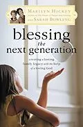 E-Book (epub) Blessing the Next Generation von Marilyn Hickey, Sarah Bowling