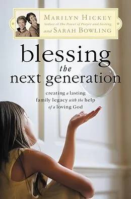 E-Book (epub) Blessing the Next Generation von Marilyn Hickey, Sarah Bowling
