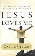 Fester Einband Jesus Loves Me von Calvin Miller