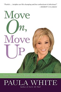E-Book (epub) Move On, Move Up von Paula White
