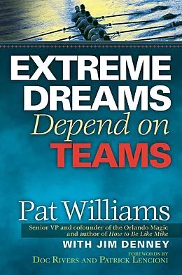 E-Book (epub) Extreme Dreams Depend on Teams von Pat Williams