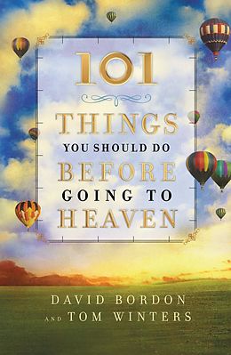 E-Book (epub) 101 Things You Should Do Before Going to Heaven von David Bordon, Tom Winters
