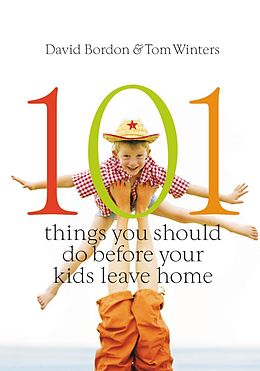 E-Book (epub) 101 Things You Should Do Before Your Kids Leave Home von David Bordon, Tom Winters
