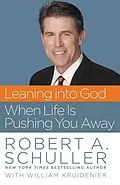 E-Book (epub) Leaning into God When Life Is Pushing You Away von Robert Anthony Schuller