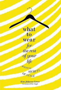 E-Book (epub) What to Wear for the Rest of Your Life von Kim Johnson Gross