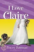 E-Book (epub) I Love Claire von Tracey Bateman