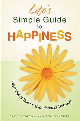 E-Book (epub) Life's Simple Guide to Happiness von David Bordon, Tom Winters