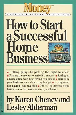 E-Book (epub) How to Start a Successful Home Business von Karen Cheney, Lesley Alderman