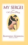 E-Book (epub) My Sergei von Ekaterina Gordeeva, E. M. Swift