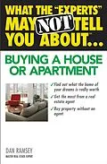E-Book (epub) What the "Experts" May Not Tell You About(TM)...Buying a House or Apartment von Dan Ramsey