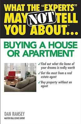E-Book (epub) What the "Experts" May Not Tell You About(TM)...Buying a House or Apartment von Dan Ramsey