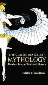 Couverture cartonnée Mythology. 75th Anniversary Illustrated Edition de Edith Hamilton