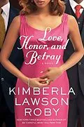 E-Book (epub) Love, Honor, and Betray von Kimberla Lawson Roby