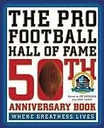 Fester Einband The Pro Football Hall of Fame 50th Anniversary Book von John (EDT) Thorn, Joe (EDT) Horrigan