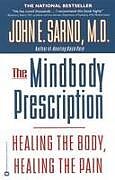 Couverture cartonnée The Mindbody Prescription: Healing the Body, Healing the Pain de John E. Sarno