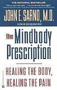 Couverture cartonnée The Mindbody Prescription: Healing the Body, Healing the Pain de John E. Sarno