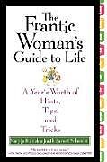Kartonierter Einband The Frantic Woman's Guide to Life von Mary Jo Rulnick, Judith Burnett Schneider