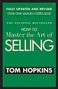 Kartonierter Einband How to Master the Art of Selling von Tom Hopkins