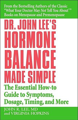 Couverture cartonnée Dr John Lee's Hormone Balance Made Simple de John R. Lee, Virginia Hopkins