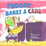 Broché Froggy Bakes a Cake de Jonathan; Remkiewicz, Frank London